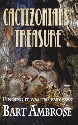 Bart Ambrose - Cactizonians' Treasure, Inbunden