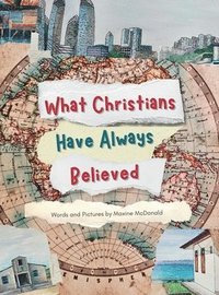 bokomslag What Christians Have Always Believed