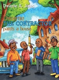 bokomslag Dwayne the Contractor Paints a House