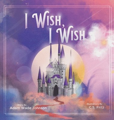 Adam Johnson - I Wish I Wish, Inbunden