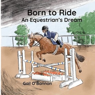 bokomslag Born To Ride: An Equestrian's Dream