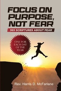 bokomslag Focus on Purpose, Not Fear
