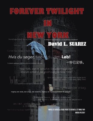 David L Suarez, David L. Suarez, David L. SUAREZ - Forever Twilight in New York, Häftad