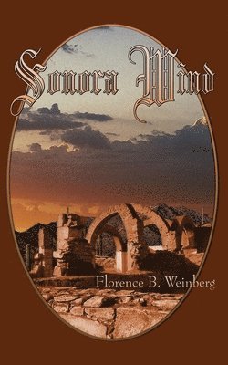 Florence Weinberg - Sonora Wind, Häftad