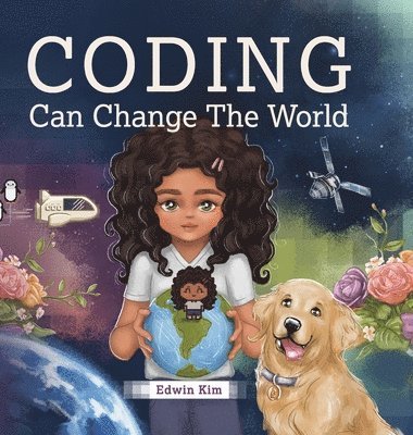 Edwin Kim, Priscilla Jih - Coding Can Change the World, Inbunden