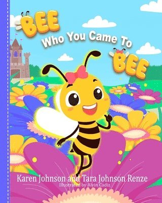Bee Who You Came To Bee 1