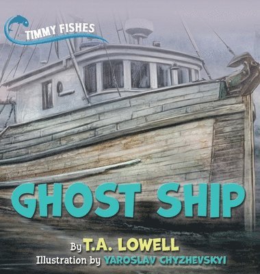 T. a. Lowell - Ghost Ship, Inbunden