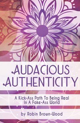 Audacious Authenticity 1