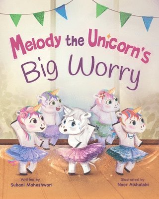 Maheshwari - Melody the Unicorn's Big Worry, Häftad