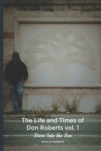 bokomslag Life and Times of Don Roberts vol. 1