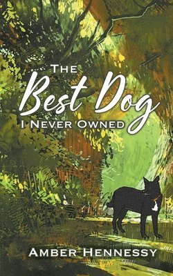 bokomslag Best Dog I Never Owned