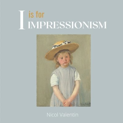 I is for Impressionism 1