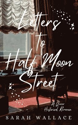 Sarah Wallace - Letters to Half Moon Street, Häftad