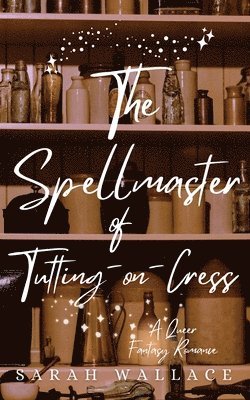 Sarah Wallace - Spellmaster of Tutting-on-Cress, Häftad