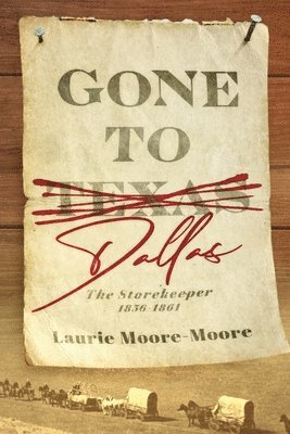Laurie Moore-Moore - Gone To Dallas, Häftad
