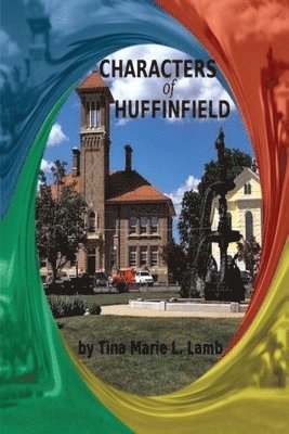 Tina Marie L Lamb, Tina Marie L. Lamb, L Lamb, Tina Marie - Characters of Huffinfield, Häftad