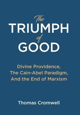 Thomas Cromwell - Triumph of Good, Inbunden