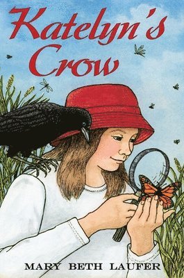 Mary Beth Laufer - Katelyn's Crow, Inbunden