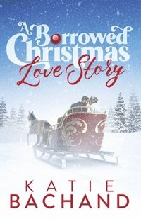 bokomslag A Borrowed Christmas Love Story
