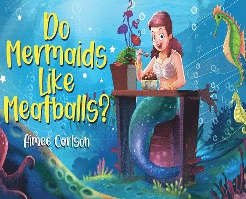 Do Mermaids Like Meatballs? 1