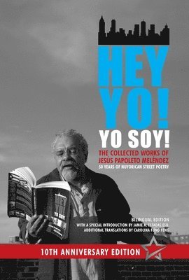Hey Yo! Yo Soy!  50 Years of Nuyorican Street Poetry, A Bilingual Edition, Tenth Anniversary Book, Second Edition 1