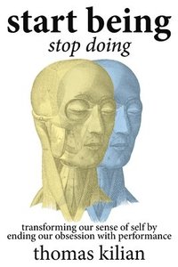 bokomslag Start Being, Stop Doing