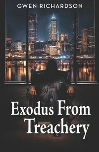 bokomslag Exodus From Treachery