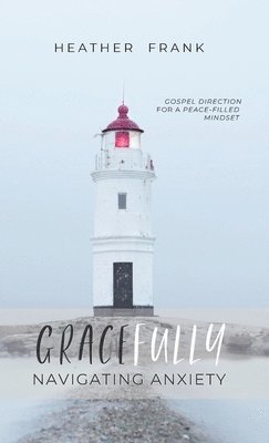 bokomslag Gracefully Navigating Anxiety