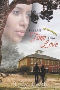 bokomslag The Last Time I Saw Love, Revised