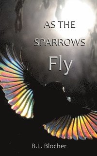 bokomslag As the Sparrows Fly