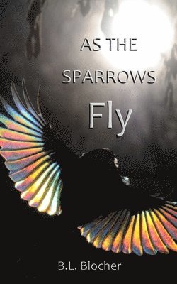 As the Sparrows Fly 1