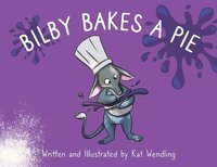 bokomslag Bilby Bakes A Pie