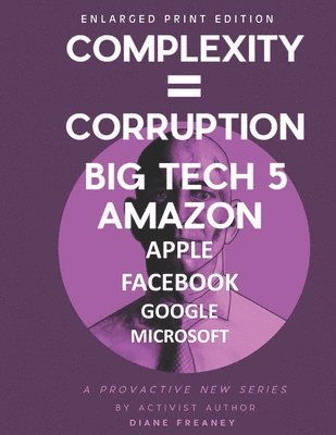 Diane Freaney - Complexity = Corruption Big Tech 5, Häftad