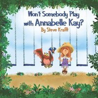 bokomslag Won't Somebody Play With Annabelle Kay?