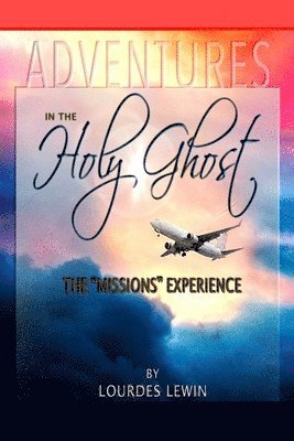 Adventures in the Holy Ghost 1