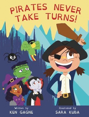Ken Gagne - Pirates Never Take Turns!, Inbunden