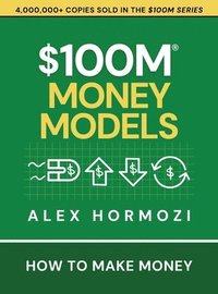 bokomslag $100M Money Models: How To Make Money
