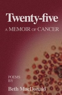 bokomslag Twenty-five: A Memoir of Cancer