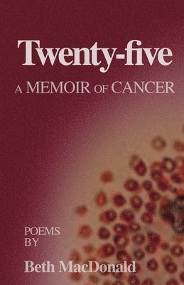 bokomslag Twenty-five: A Memoir of Cancer