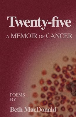 Twenty-five: A Memoir of Cancer