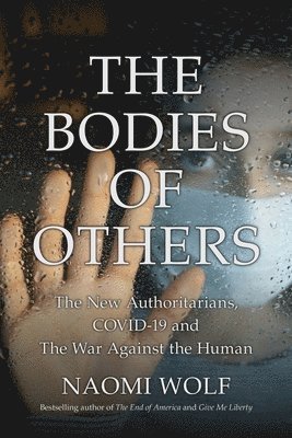 Naomi Wolf - Bodies of Others, Inbunden