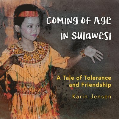 Karin Jensen - Coming of Age in Sulawesi, Häftad