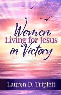 bokomslag Women Living For Jesus In Victory