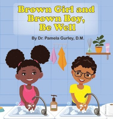 Brown Girl and Brown Boy, Be Well 1