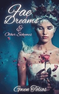 bokomslag Fae Dreams & Other Schemes