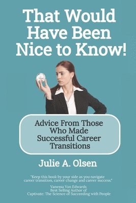 Julie A Olsen, Julie A. Olsen - That Would Have Been Nice to Know!, Häftad