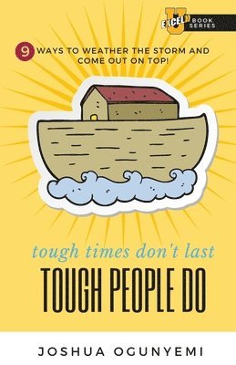 tough times don't last, TOUGH PEOPLE DO: 9 Ways to Weather the Storm and Come Out on Top! 1