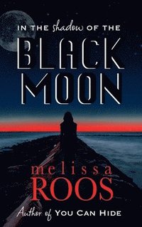 bokomslag In The Shadow of the Black Moon