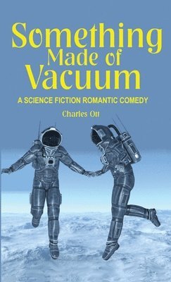 Charles Ott - Something Made of Vacuum, Häftad