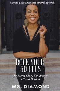 bokomslag Rock Your 50 Plus